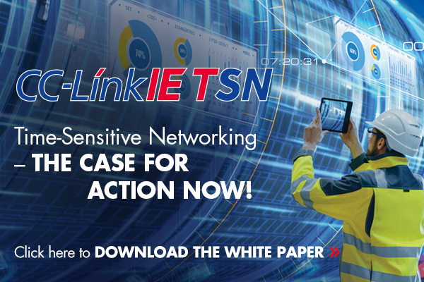 CC-Link IE TSN Time-Sensitive Networking - The Case for Action Now! Click here to download the white paper.